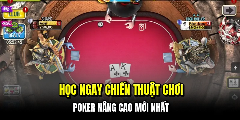 Học ngay chiến thuật chơi poker nâng cao mới nhất
