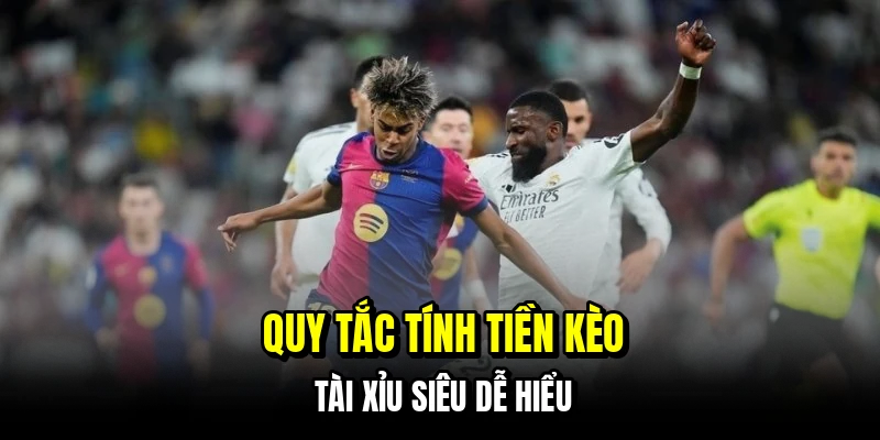 Quy tắc tính tiền kèo tài xỉu siêu dễ hiểu